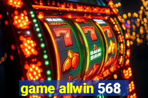 game allwin 568